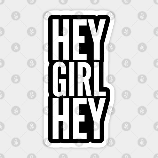 Hey Girl Hey Sticker by GrayDaiser